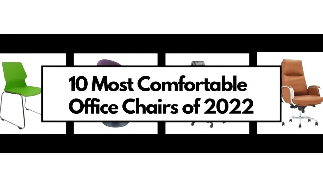 10 Most Comfortable Office Chairs of 2022