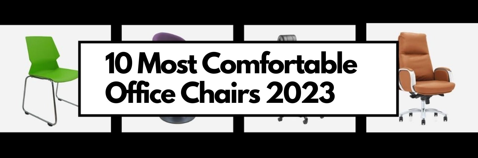 Ten most comfortable office chairs of 2023.